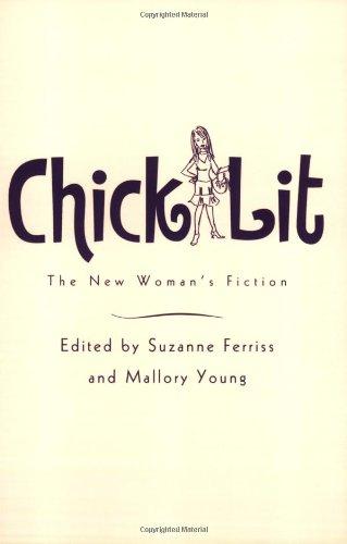 Chick Lit: The New Woman's Fiction: Popularizing Fiction for Women