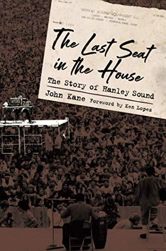 The Last Seat in the House: The Story of Hanley Sound (American Made Music Series)