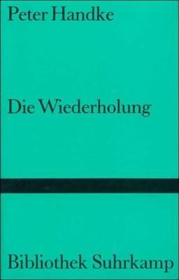 Die Wiederholung (Bibliothek Suhrkamp)