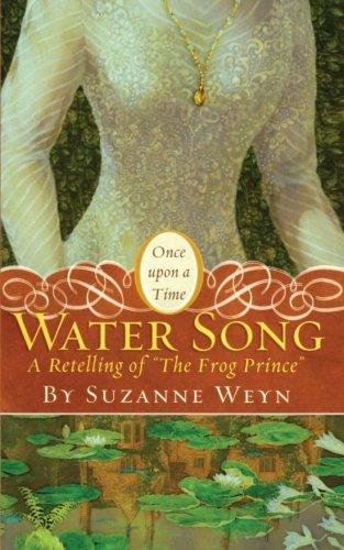 Water Song: A Retelling of "The Frog Prince" (Once upon a Time)