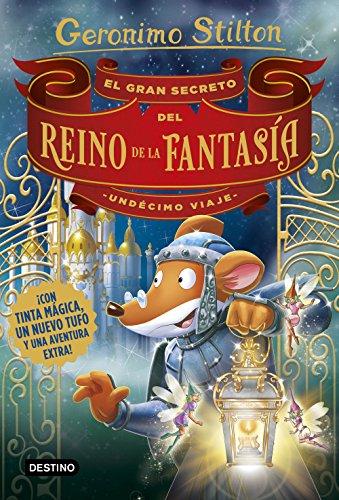 El gran secreto del Reino de la Fantasía. Undécimo viaje (Geronimo Stilton, Band 1)