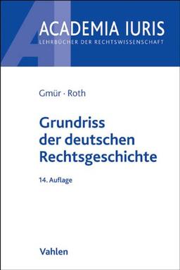 Grundriss der deutschen Rechtsgeschichte