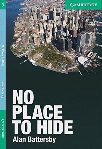 No Place to Hide: Level 3: Lower-Intermediate. Paperback (Cambridge English Readers)