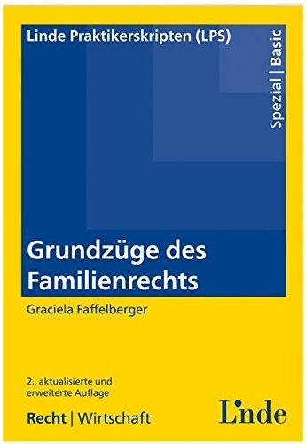 Grundzüge des Familienrechts (Linde Praktikerskripten (LPS))