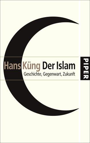 Der Islam: Geschichte, Gegenwart, Zukunft