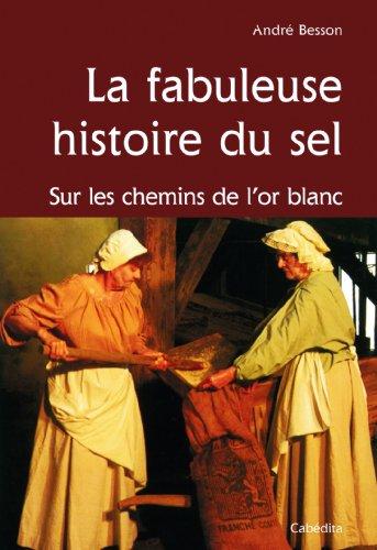 La fabuleuse histoire du sel