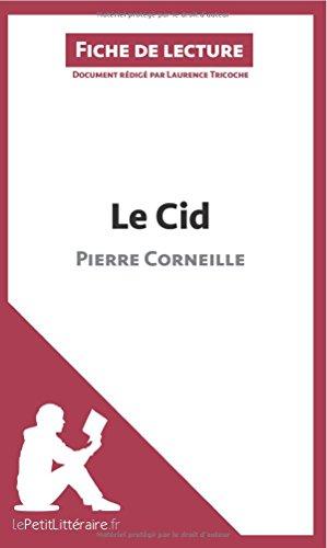 Le Cid de Pierre Corneille (Analyse de l'oeuvre) : Analyse complète et résumé détaillé de l'oeuvre