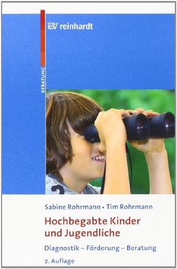 Hochbegabte Kinder und Jugendliche: Diagnostik - Förderung - Beratung