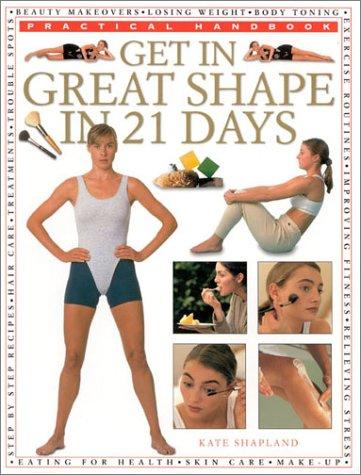 Get in Great Shape in 21 Days (Practical Handbook)