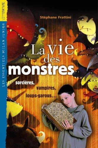 La vie des monstres : sorcières, vampires, loups-garous...