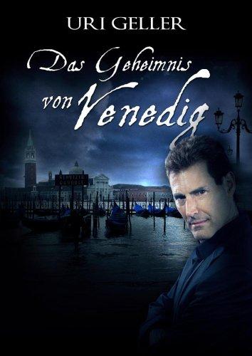 Uri Geller - Das Geheimnis von Venedig