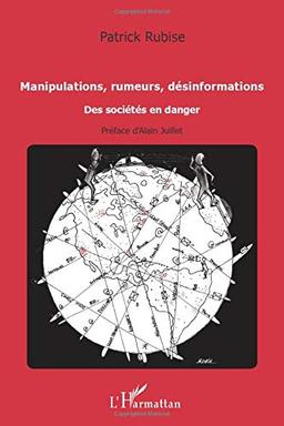 Manipulations, rumeurs, désinformations : des sociétés en danger