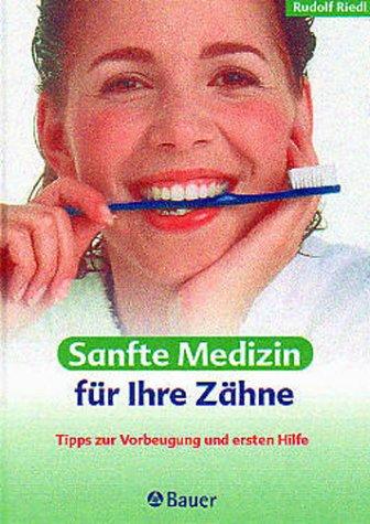 Sanfte Medizin für Ihre Zähne