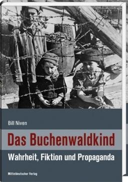 Das Buchenwaldkind: Wahrheit, Fiktion und Propaganda