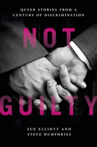 Not Guilty: Queer Stories from a Century of Discrimination