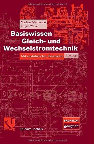 Basiswissen Gleich- und Wechselstromtechnik: Mit ausführlichen Beispielen (Studium Technik)