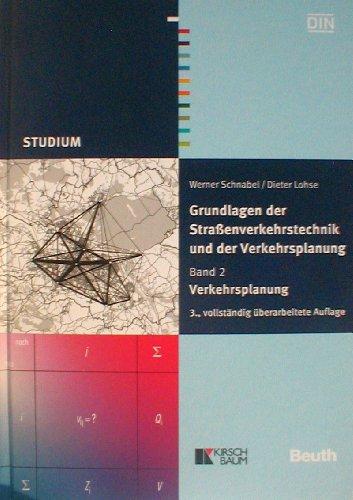 Grundlagen der Straßenverkehrstechnik und Verkehrsplanung: Band 2. Verkehrsplanung