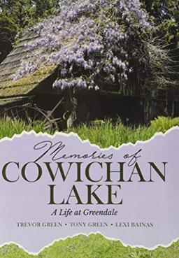 Memories of Cowichan Lake: A Life at Greendale