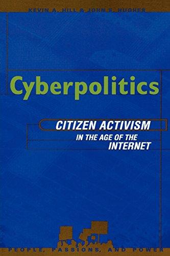 Cyberpolitics: Citizen Activism in the Age of the Internet (People, Passions, and Power)