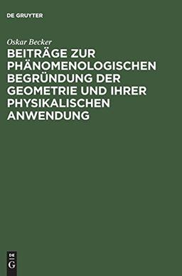 Beiträge zur phänomenologischen Begründung der Geometrie und ihrer physikalischen Anwendung