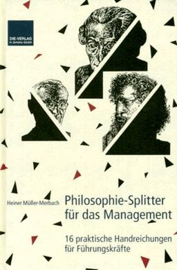 Philosophie - Splitter für das Management. 16 praktische Handreichungen für Führungskräfte