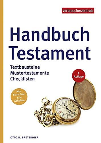 Handbuch Testament: Textbausteine, Mustertestamente, Checklisten