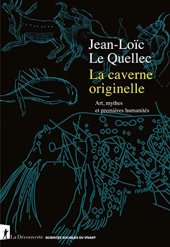 La caverne originelle : art, mythes et premières humanités