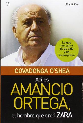 Así es Amancio Ortega, el hombre que creó Zara : lo que me contó de su vida y de su empresa