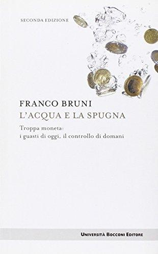 L'acqua e la spugna. Troppa moneta: i guasti di oggi, il controllo di domani