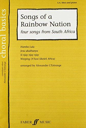 Songs of a Rainbow Nation: Four Songs from South Africa: SA/men Accompanied (Choral Basics)