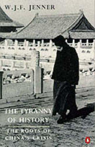 The Tyranny of History: The Roots of China's Crisis (Penguin History)