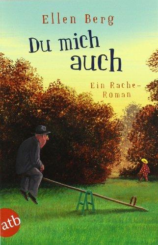 Du mich auch: Ein Rache-Roman