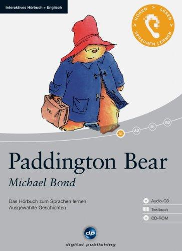 Paddington Bear: Das Hörbuch zum Sprachen lernen.Ausgewählte Geschichten / Audio-CD + Textbuch + CD-ROM