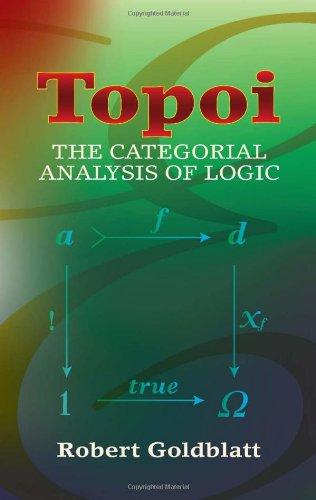 Topoi: The Categorial Analysis of Logic (Dover Books on Mathematics)