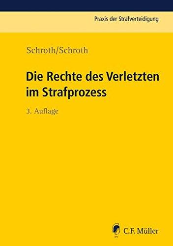 Die Rechte des Verletzten im Strafprozess (Praxis der Strafverteidigung, Band 26)