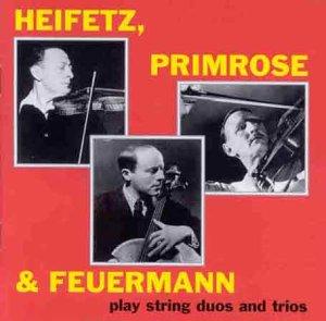 Heifetz, Primrose & Feuermann play String Duos and Trios