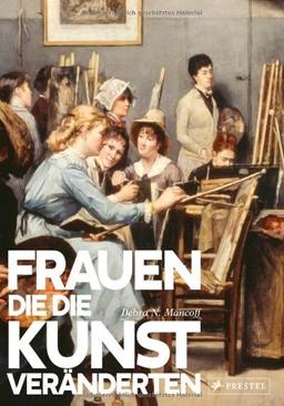 Frauen, die die Kunst veränderten