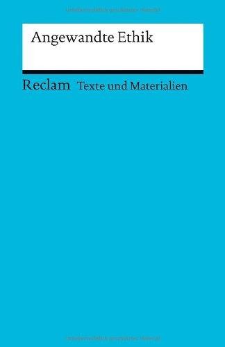 Angewandte Ethik: (Texte und Materialien für den Unterricht)