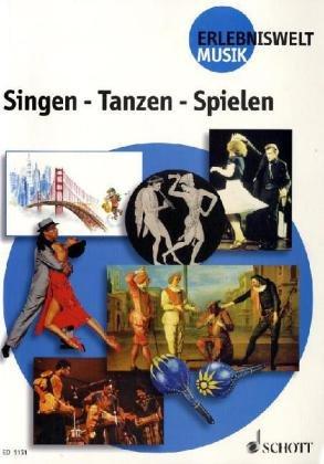 Singen - Tanzen - Spielen: Schülerheft. (Erlebniswelt Musik)