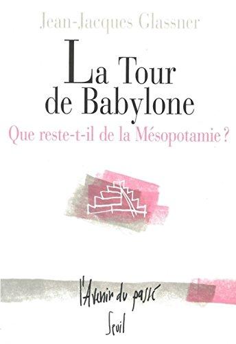 La tour de Babylone : que reste-t-il de la Mésopotamie ?