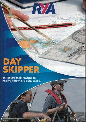 Day Skipper: Introduction to Navigation Theory, Safety and Seamanship