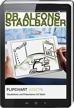 Flipcharts digital.: Visualisieren und Präsentieren mit Tablet