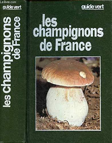 LES CHAMPIGNONS DE FRANCE - GUIDE VERT