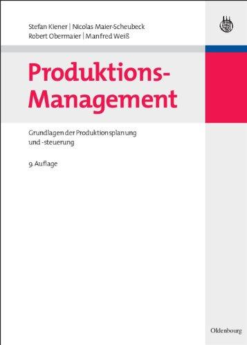 Produktions-Management: Grundlagen der Produktionsplanung und -steuerung