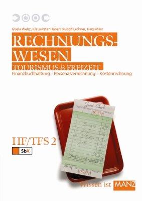 RW Tourismus und Freizeit. HLT /TFS / HF/TFS 2: Finanzbuchhaltung - Personalverrechnung - Kostenrechnung