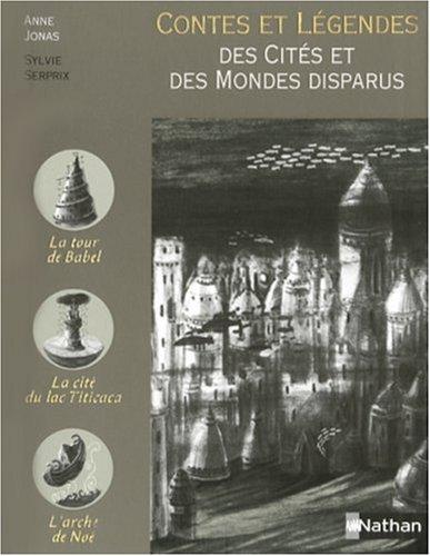 Contes et légendes des cités et des mondes disparus