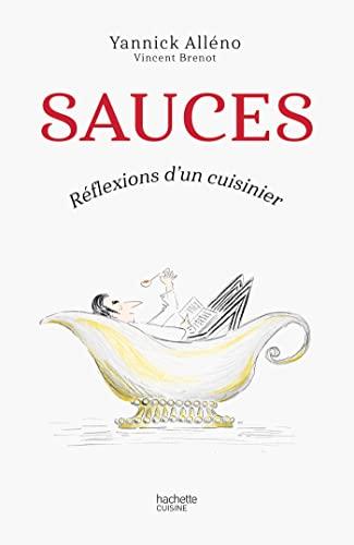 Réflexions d'un cuisinier. Sauces