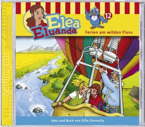 Elea Eluanda 12. Ferien am wilden Fluss. CD