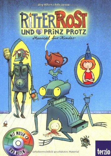 Ritter Rost Musicalbuch, Band 4: Ritter Rost und Prinz Protz: Buch mit CD