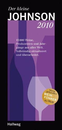 Der kleine Johnson 2010: 15000 Weine, Produzenten und Jahrgänge aus aller Welt